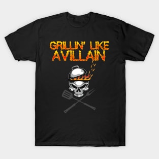 Grillin' Like A Villain T-Shirt